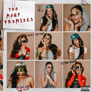 TOO MANY PROMISES (Explicit)