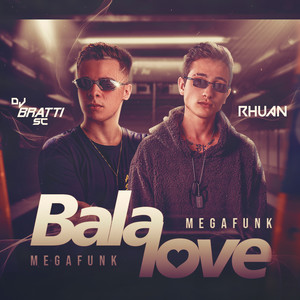 MEGA FUNK - BALA LOVE (Explicit)