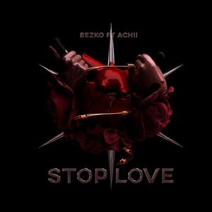 Stop Love (feat. ACHII) [Explicit]