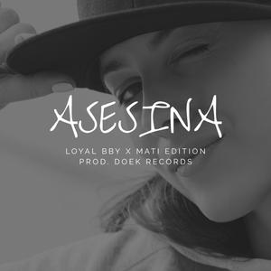 Asesina (feat. Mati Edition) [Explicit]