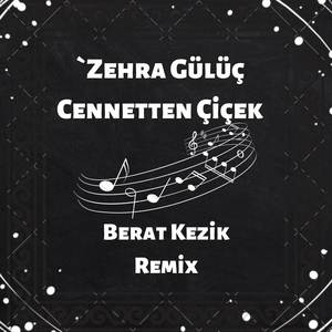 Cennetten Çiçek (Berat Kezik Remix)