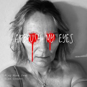 Airbrush My Eyes (feat. Glen Cooper)