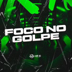 Foco No Golpe (Explicit)