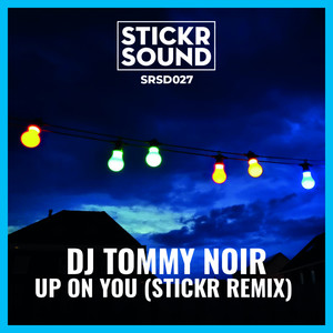 Up On You (Stickr Remix)