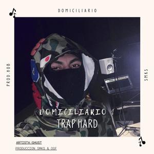 DOMICILIARIO 1 (TRAP HARD) (feat. GHUST) [Explicit]