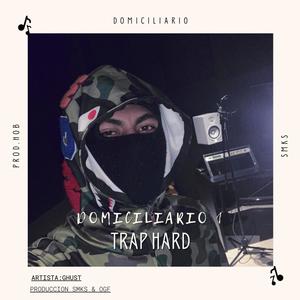 DOMICILIARIO 1 (TRAP HARD) (feat. GHUST) (Explicit)