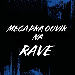 MEGA PRA OUVIR NA RAVE (Explicit)