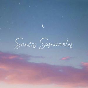 Sauces Susurrantes