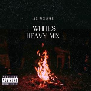 Whites Heavy Mix (Explicit)