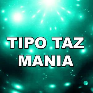 Tipo Taz Mania (Explicit)