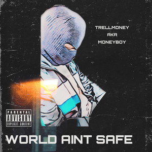 World Aint Safe (Explicit)