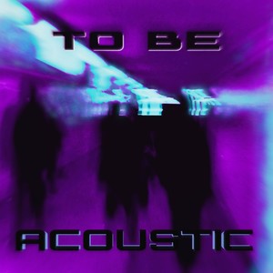 To Be (Acoustic)