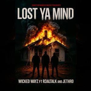 Lost ya Mind (feat. R3alTalk & Jethro) (Explicit)