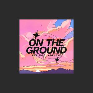 On the Ground (feat. adeleve)