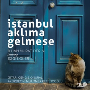 İstanbul Aklıma Gelmese