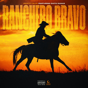 Ranchero Bravo (feat. Chito Rana$) [Explicit]