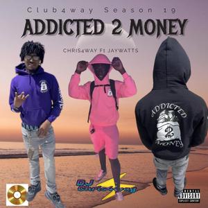 Addicted 2 Money (feat. JayWatts) [Explicit]