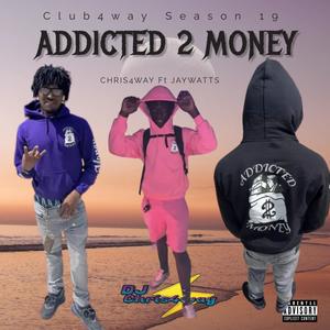 Addicted 2 Money (feat. Jaywatts) (Explicit)