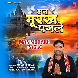 Man Murakh Pagle