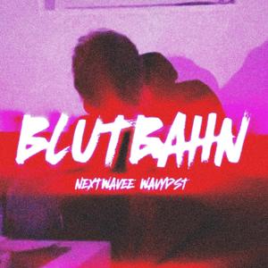 Blutbahn (feat. wavydst) [Explicit]