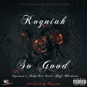 So Good (feat. Impresseo, Ruby Red Soul & Hajji Blackstone) [Explicit]