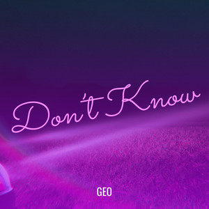 Don’t Know (Explicit)