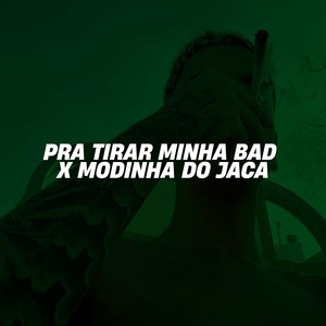 PRA TIRAR MINHA BAD X MODINHA DO JACA (Explicit)