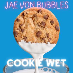 COOKIE WET (Explicit)