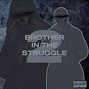 Brother In The Struggle 2 (feat. Coolguytay) [Explicit]