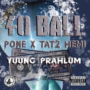 40 Ball (feat. Pone) [Explicit]