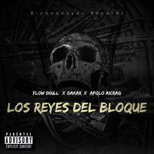 Los Reyes Del Bloque (feat. Dakar & Apolo Aicrag) (Explicit)