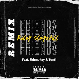 Friends (feat. Shhmokeyy & Tonti) [Remix] [Explicit]
