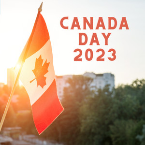 Canada Day 2023 (Explicit)