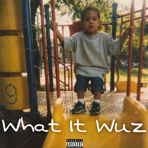 What It Wuz (Explicit)