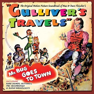 Gulliver's Travels / Mr. Bug Goes to Town (The Original Motion Picture Soundtrack of Max & Dave Fleischer's)