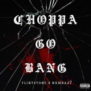 Choppa Go Bang (Explicit)