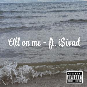 All On Me (feat. Cautious Go Crazy) (Explicit)