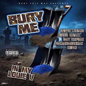 Bury Me (feat. Boosie Badazz, Spiffie Luciano, Pacman da Gunman & Cripah) (Explicit)
