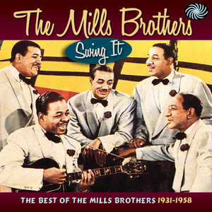 Swing It! The Best of the Mills Brothers 1931-1958