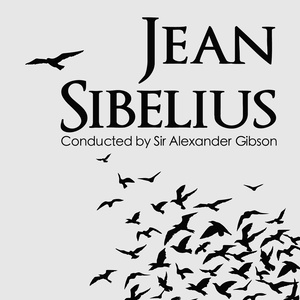 Jean Sibelius Conducted by Sir Alexander Gibson