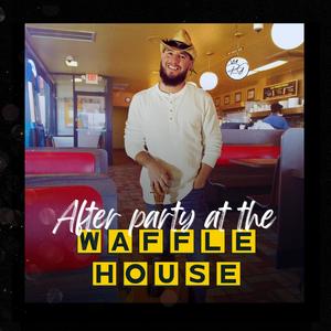 After party at the Waffle House