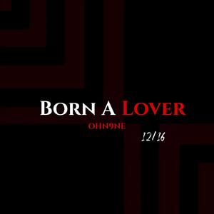 Born A Lover (Explicit)