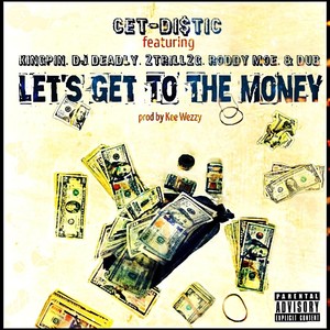 Let's Get to the Money (feat. Kingpin, DJ Deadly, 2trill2g, Roddy Moe & Dub) [Explicit]