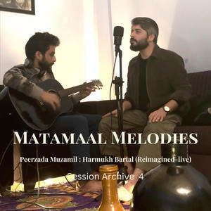 Matamaal Melodies Session Archive 4 | Harmukh Bartal (feat. Peerzada Muzamil)