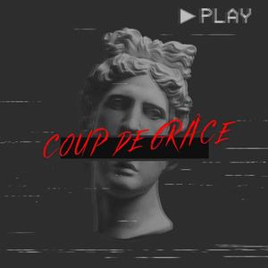 Coup de Grâce (Explicit)