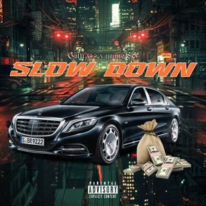 SLOW DOWN (feat. Young SG) [Explicit]