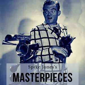 Spike Jones's Masterpieces