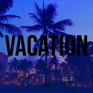 Vacation (Explicit)