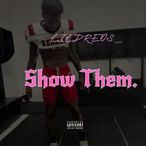 Show Them. (Explicit)