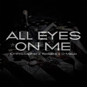 All Eyes On Me(feat. Spades & D-Maub)